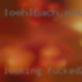 Looking fucked
